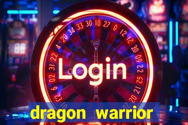 dragon warrior legend champion dinheiro infinito